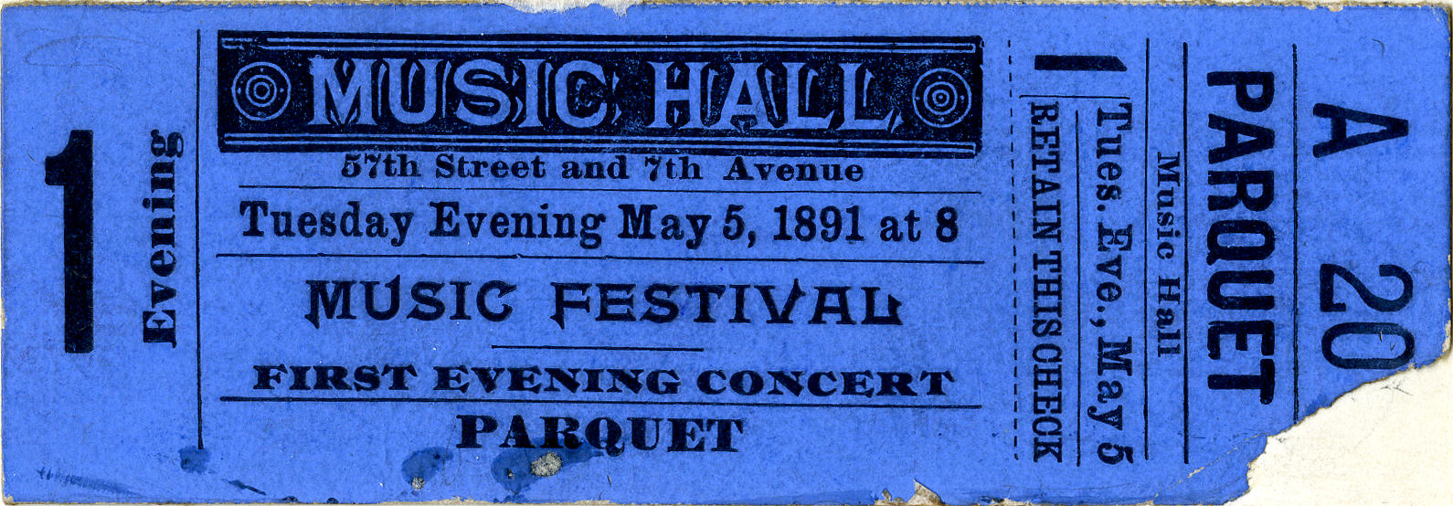 Ticket from Carnegie Hall’s opening night concert on May 5, 1891. The Opening Week Music Festival ran from May 5 to May 9, 1891, and featured guest conductor Pyotr Ilyich Tchaikovsky.
